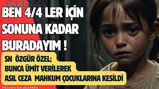 SN ÖZGÜR ÖZEL 9 YARGI PAKETİ İLE ASLINDA MAHKUM ÇOCUKLARINA KESİLDİ CEZA  MÜCADELEYE DEVAM [upl. by Acinimod]