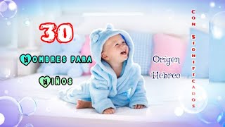 30 Nombres Para Niños Inspirados en el origen Hebreo 💙 [upl. by Boorman]