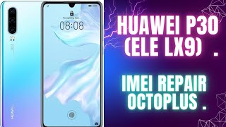 Huawei p30 imei repair  ele l29 cert patch  ele l29 Imei repair octoplus [upl. by Sherwynd]