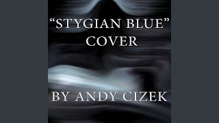 Stygian Blue [upl. by Zetrac]