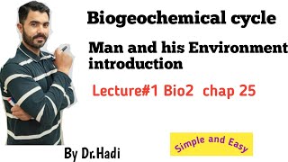 Biogeochemical cycle and introduction to Man and his Environment Lecture 1 in Urdu Hindi by dr Hadi [upl. by Ausoj]