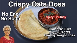 Crispy Oats Dosa Recipe  ThyroidPCOS Weight Loss  Oats Recipes For Weight Loss  Skinny Recipes [upl. by Astor456]