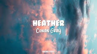 Conan Gray  Heather Lyrics [upl. by Richella884]