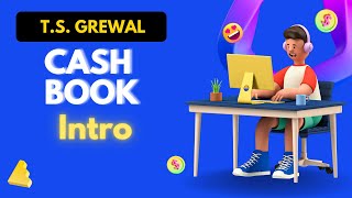 Cash Book intro Class 11th CBSE ts grewal DK goel [upl. by Gil]