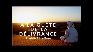 🔴 EN DIRECT À LA QUÊTE DE LA DÉLIVRANCE  Prophète Djimy Mbaya [upl. by Tymes]