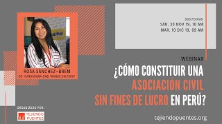 Webinar ¿Cómo constituir una Asociación Civil Sin Fines De Lucro en Perú  Rosa SánchezBrem [upl. by Phionna]