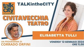 TALKintheCITY CIVITAVECCHIA TEATRO di Venerdì 12 Gennaio 2024 [upl. by Yhtir]