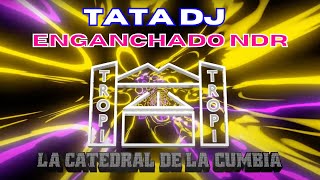 ENGANCHADO TROPITANGO OFICIAL NDR  TATA DJ 🎧 [upl. by Adnawed]