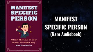 Manifest Specific Person  Attract The Love of Your Dream The Right Way Audiobook [upl. by Gilman]