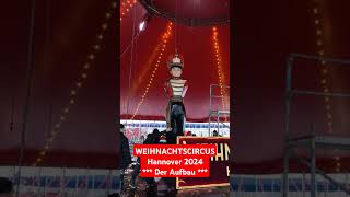 WEIHNACHTSCIRCUS HANNOVER 2024  Der Aufbau hannover exklusivesaushannover [upl. by Tamas]