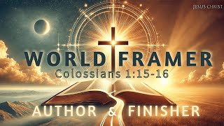 Author amp FinisherWorld Framer  Colossians 11516  102024 [upl. by Ahsimal911]