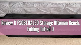 Review B FSOBEIIALEO Storage Ottoman Bench Folding Tufted Ottomans with Storage Extra Large 140L [upl. by Leiria430]