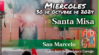 ✅ MISA DE HOY miércoles 30 de Octubre 2024  Padre Arturo Cornejo [upl. by Norred]