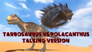 Tarbosaurus vs Polacanthus Talking Version [upl. by Reddy]