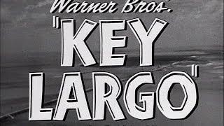 KEY LARGO  HUMPHREY BOGART EDWARD G ROBINSON LAUREN BACALL LIONEL BARRYMORE [upl. by Brass]