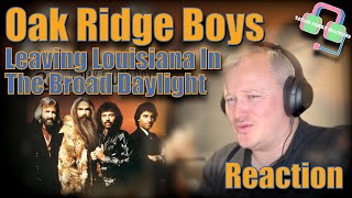 First Time Hearing OAK RIDGE BOYS “LEAVING LOUISIANA IN THE BROAD DAYLIGHT” Reaction [upl. by Lertnek740]