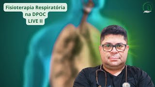 Fisioterapia Respiratória na DPOC LIVE II [upl. by Aneehsram704]