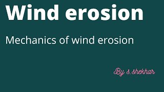 wind erosion।। and।। mechanics of wind erosion।। [upl. by Azriel]