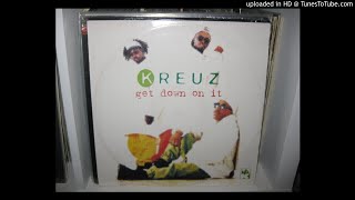 KREUZ get down on it  get down radio remix 415  1995 [upl. by Mccourt499]