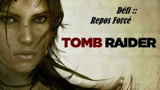 Tomb Raider  Soluce  Defi  Repos forcé [upl. by Mouldon984]