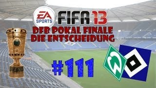 Lets Play Fifa 13  Karrieremodus Part 111  DFB Pokal Finale Werder Bremen gg HSV 22 [upl. by Norreht179]