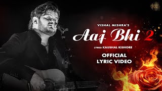 Aaj Bhi 2 Video Vishal Mishra  Kaushal Kishore  VYRL Originals [upl. by Murry]