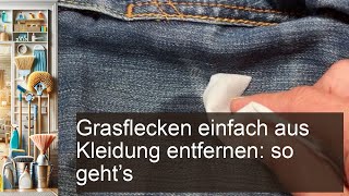 Hilfe Grasflecken So einfach entfernst du sie aus Kleidung Cleanipedia DE Cleanipedia Cleaniped [upl. by Wettam]