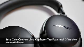 Bose QuietComfort Ultra Kopfhörer Test Fazit nach 3 Wochen [upl. by Hazeghi]