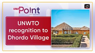 UNWTO recognition to Dhordo Village UNWTO  To The Point Drishti IAS English [upl. by Arly]