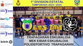 JORNADA 25 CD TRAPAGARAN vs MEK EIBAR ESKUBALOIA [upl. by Narayan]