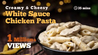 White Sauce Chicken Pasta Recipe  Creamy amp Cheesy White Sauce Pasta  Chicken Alfredo Pasta [upl. by Ytissac]