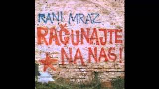 Rani mraz  Racunajte na nas  Audio 1978 HD [upl. by Anairb]