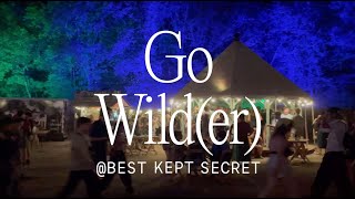 Go Wilder  Best Kept Secret23 [upl. by Thurman]