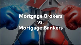 Mortgage Brokers vs Mortgage Bankers [upl. by Saville293]