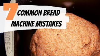 7 Common Bread Machine Mistakes That Are Easy To Avoid [upl. by Chu]