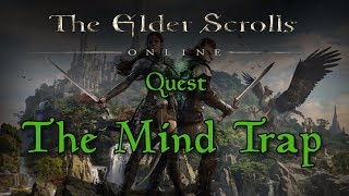 ESOElder Scrolls Online Quest  The Mind Trap [upl. by Ysied417]