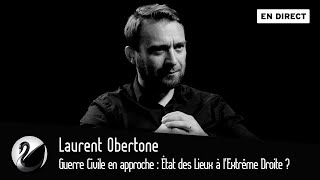 Guerre Civile en approche  État des Lieux à lExtrême Droite  Laurent Obertone EN DIRECT [upl. by Lerraf]