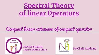 32 Compact linear extension of compact operator [upl. by Tavy]