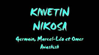 Nikosa de Kiwetin [upl. by Aigroeg]