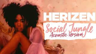 Herizen  Social Jungle Acoustic Version [upl. by Aara796]