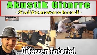 ★Saiten aufziehen Akustik Gitarre quotSchritt für Schrittquot  Gitarren Tipps Video Tutorial [upl. by Gilletta]