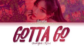 CHUNG HA 청하  벌써 12시Gotta Go Lyrics EngRomHan가사 [upl. by Aneloj733]