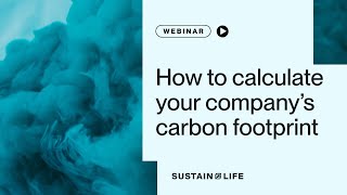 Webinar How to calculate your company’s carbon footprint [upl. by Idissac238]