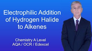 A Level Chemistry Revision quotElectrophilic Addition of Hydrogen Halide to Alkenesquot [upl. by Agler]