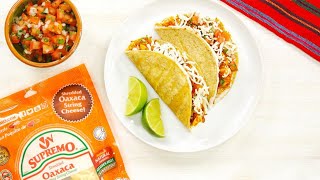 Oaxaca Cheese and Chicken Tacos [upl. by Mozart]