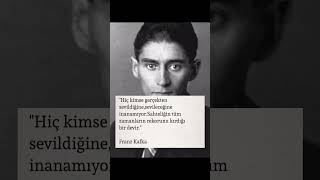 Franz Kafka quotHiç kimse gerçekten sevildiğine sevileceğine inanamıyorquot felsefe edebiyat şiir [upl. by Fem928]