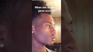 When she delete yo game account wavey [upl. by Koenig]