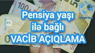 Pensiya yaşı ilə bağlı VACİB AÇIQLAMA [upl. by King]