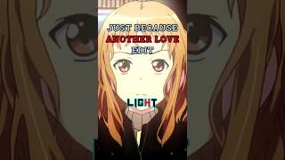 When Love Hurts A Sad Just Because Edit shorts anime animeedit animedit aanimeedit edit [upl. by Fischer830]