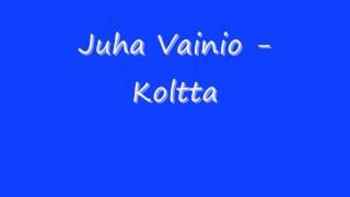 Juha Vainio  Koltta [upl. by Jankey297]